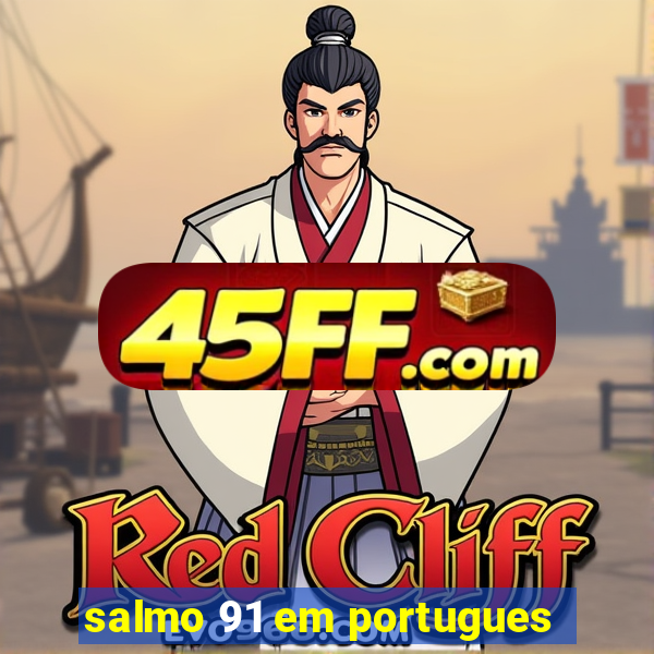 salmo 91 em portugues